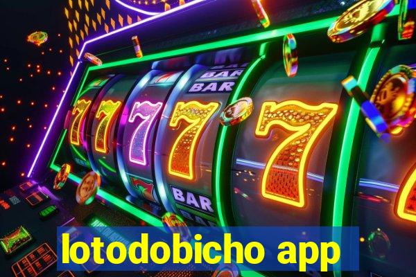lotodobicho app
